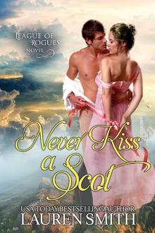 Never Kiss a Scot: The League of Rogues - Book 10 Read online