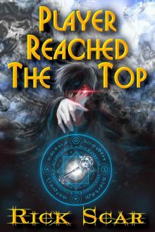 Player Reached the Top. LitRPG series. Book I Read online