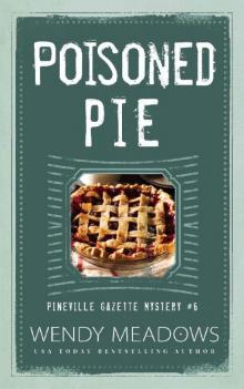 Poisoned Pie (Pineville Gazette Mystery Book 6) Read online
