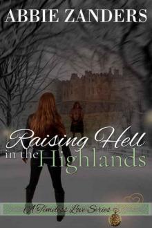 Raising Hell in the Highlands: A Time Travel Romance (A Timeless Love Book 2) Read online