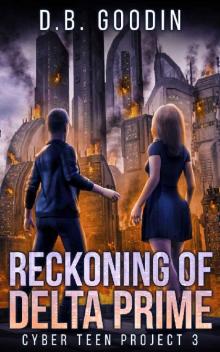 Reckoning of Delta Prime (Cyber Teen Project Book 3) Read online