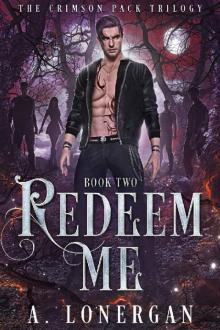 Redeem Me (Crimson Pack Trilogy Book 2) Read online