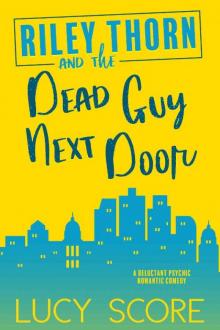 Riley Thorn and the Dead Guy Next Door Read online