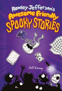 Rowley Jefferson’s Awesome Friendly Spooky Stories (Awesome Friendly Kid Book 3) Read online