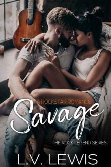 Savage: A Rockstar Romance (The Rock Legend Series Book 1) Read online