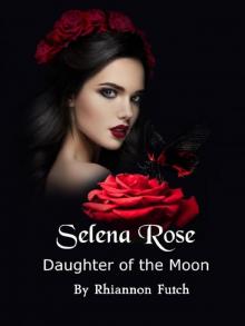 Selena Rose: Daughter of the Moon