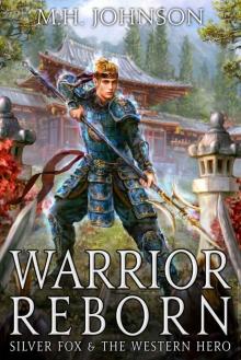 Silver Fox & The Western Hero: Warrior Reborn: A LitRPG/Wuxia Novel - Book 1 Read online