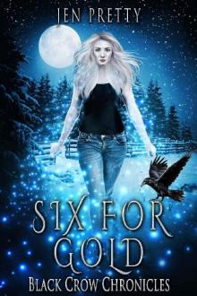 Six For Gold (Black Crow Chronicles Book 6)