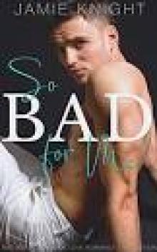 So Bad for Me: Bad Boy Forbidden Love Romance Collection Read online