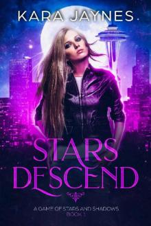 Stars Descend (A Game of Stars and Shadows Book 1) Read online