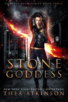 Stone Goddess (Isabella Hush Series Book 3) Read online