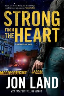 Strong from the Heart--A Caitlin Strong Novel