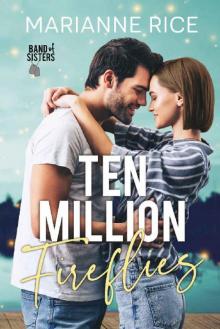 Ten Million Fireflies (Band of Sisters) Read online