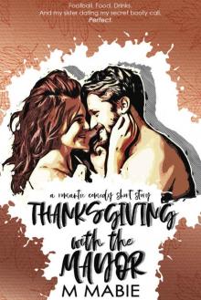 Thanksgiving with the Mayor: A Romantic Comedy Holiday Short Story Read online