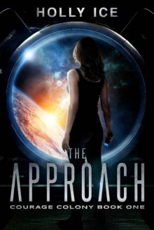 The Approach (Courage Colony Book 1) Read online