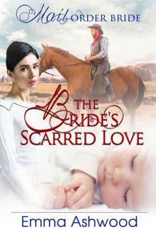 The Bride's Scarred Love (Mail-Order Bride) Read online
