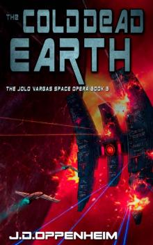 The Cold Dead Earth (The Jolo Vargas Space Opera Series Book 3) Read online