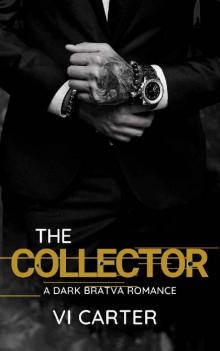 The Collector: A Dark Russian Mafia Romance (The Cells of Kalashov Book 1) Read online