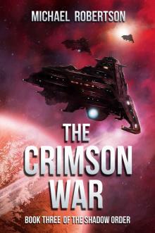 The Crimson War: A Space Opera: Book Three of The Shadow Order Read online