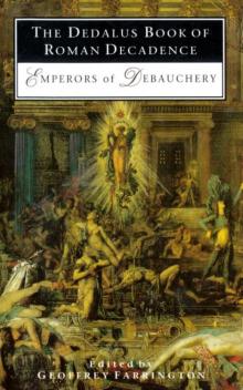 The Dedalus Book of Roman Decadence: Emperors of Debauchery