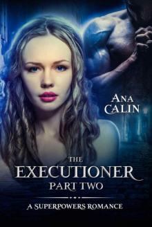 The Executioner Part Two (A Superpowers Romance Book 2) Read online
