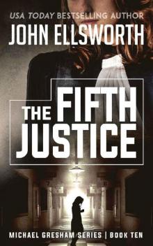 The Fifth Justice (Michael Gresham Legal Thrillers Book 10) Read online