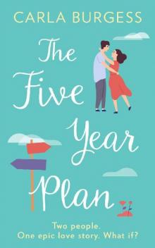 The Five-Year Plan: The utterly heart-warming and feel good rom com of 2020 Read online