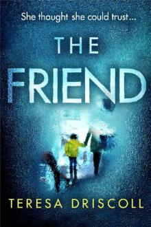 The Friend: An emotional psychological thriller with a twist Read online