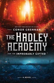 The Hadley Academy for the Improbably Gifted Read online