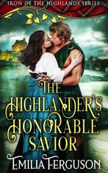 The Highlander's Honorable Savior (Iron 0f The Highlands Series Book 4) Read online