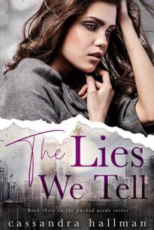 The Lies We Tell: An Enemy to Lovers Young Adult Romance (Pushed Aside Book 3) Read online
