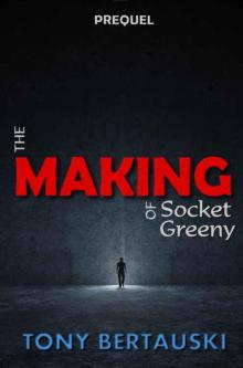 The Making of Socket Greeny: A Science Fiction Saga Read online