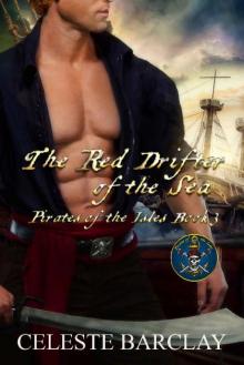 The Red Drifter of the Sea: A Steamy Opposites Attract Pirate Romance (Pirates of the Isles Book 3) Read online
