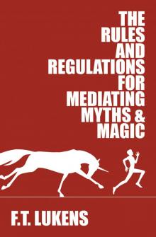 The Rules and Regulations for Mediating Myths & Magic Read online