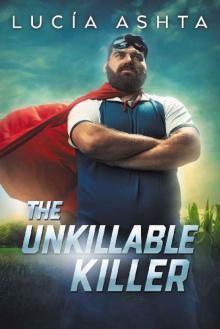 The Unkillable Killer: A Villainous Superhero Read online