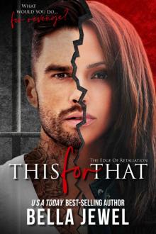 This for That (Edge Of Retaliation, #1) Read online
