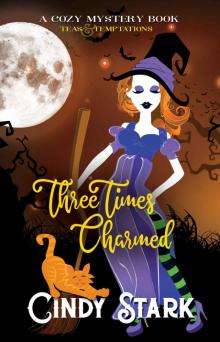 Three Times Charmed: A Paranormal Cozy Mystery (Teas and Temptations Book 3) Read online