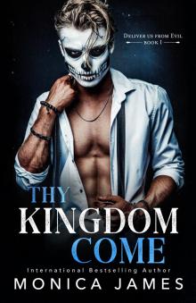 Thy Kingdom Come (Deliver Us From Evil Trilogy Book One)