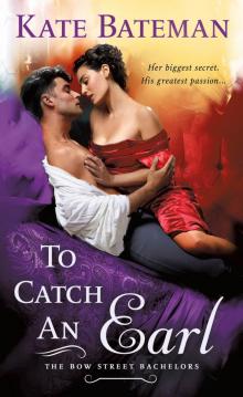 To Catch an Earl--A Bow Street Bachelors Novel Read online