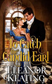To Catch the Candid Earl: Regency Historical Romance Read online