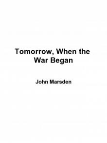 Tomorrow, When the War Began Read online