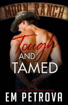 Tough and Tamed (Moon Ranch Book 1) Read online