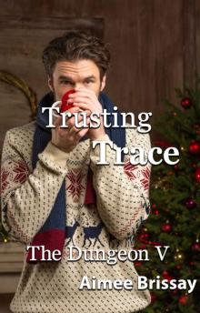 Trusting Trace: Christmas at the Dungeon Read online