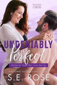 Undeniably Perfect (Perfectly Imperfect Love Series Book 1) Read online