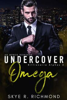 Undercover Omega: Billionaire Alphas Book 2