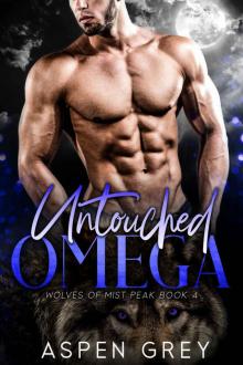 Untouched Omega: Wolves of Mist Peak - Book 4 Read online