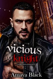 Vicious Knight: A Dark Mafia Romance Read online