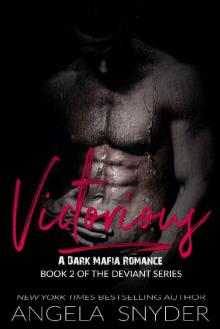 Victorious: A Dark Mafia Romance (Deviant Series Book 2) Read online