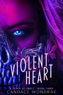 Violent Heart: A Dark Reverse Harem (A Death So Sweet Book 3) Read online