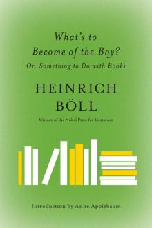 What's to Become of the Boy?: Or, Something to Do With Books Read online